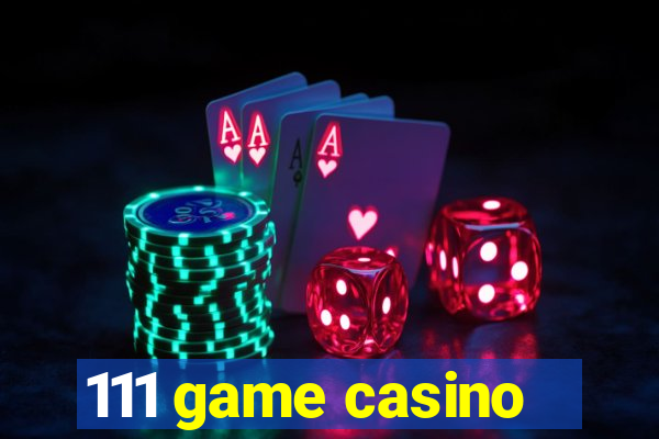 111 game casino